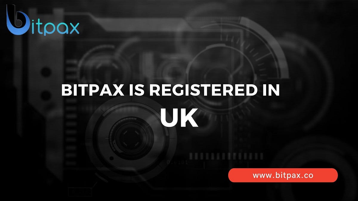 BITPAX is now registered in U.K Biggest news for bitpax community