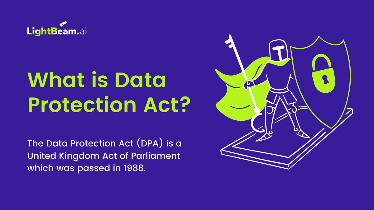 What is Data Protection Act?. The Data Protection Act (DPA) is a… by