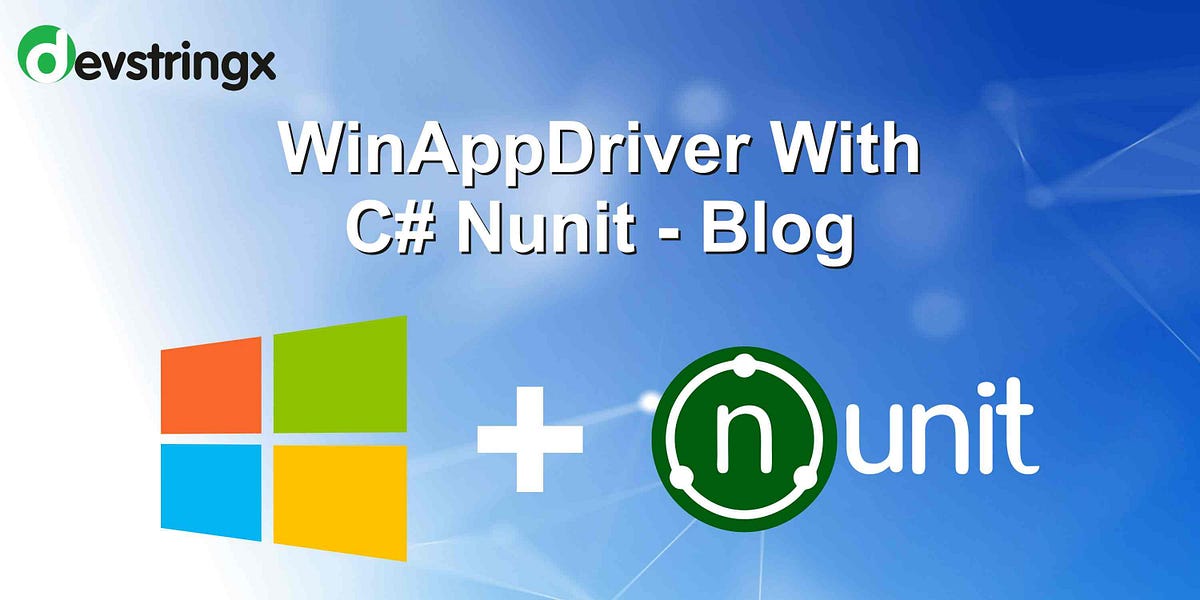 Windows Application Driver (WinAppDriver) With C — Devstringx by