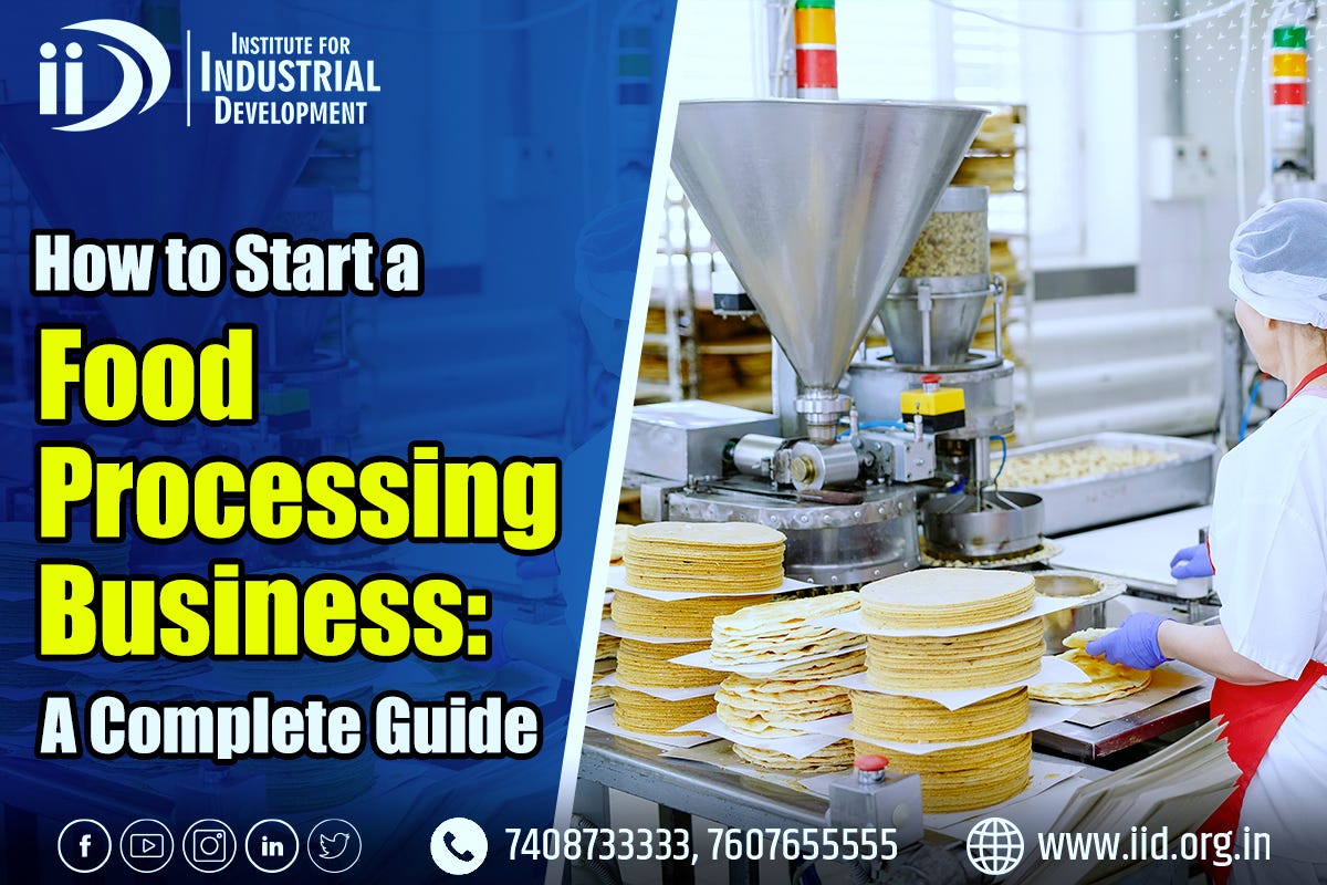 How to Start a Food Processing Business A Complete Guide by Sandeep