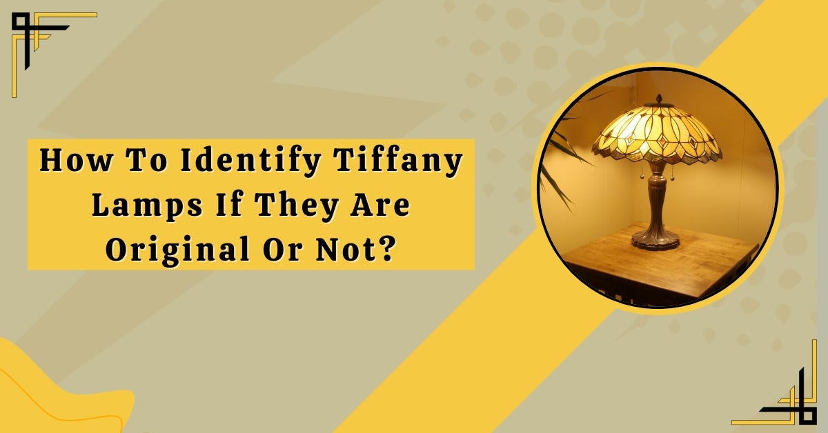 How To Identify Tiffany Lamps If They Are Original Or Not? Safety Lamps Repair Medium