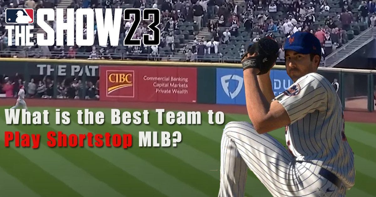 What is the Best Team to Play Shortstop for MLB The Show 23? by