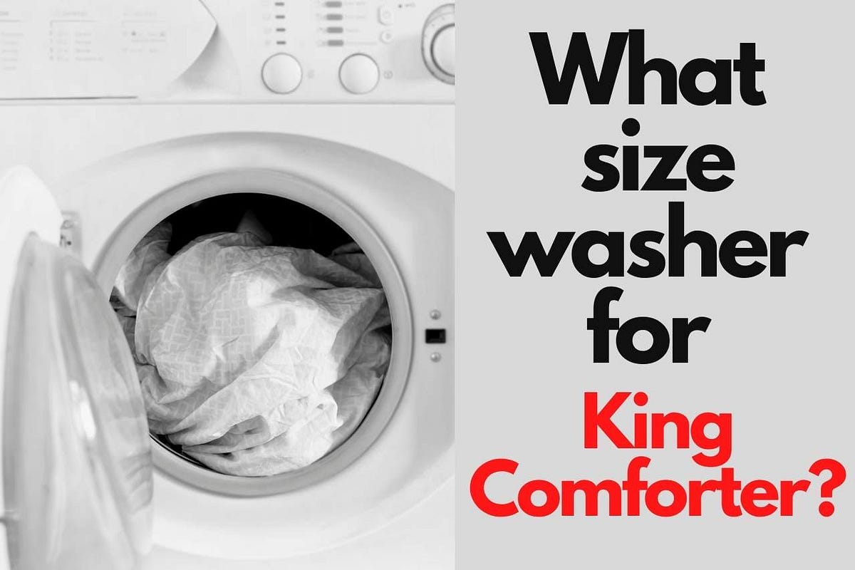 What Size Washer For King Comforter? What Factors To Consider? by