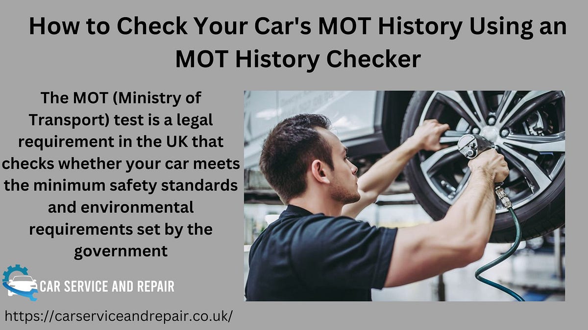 How to Check Your Car’s MOT History Using an MOT History Checker by Malik Ahad Apr, 2023