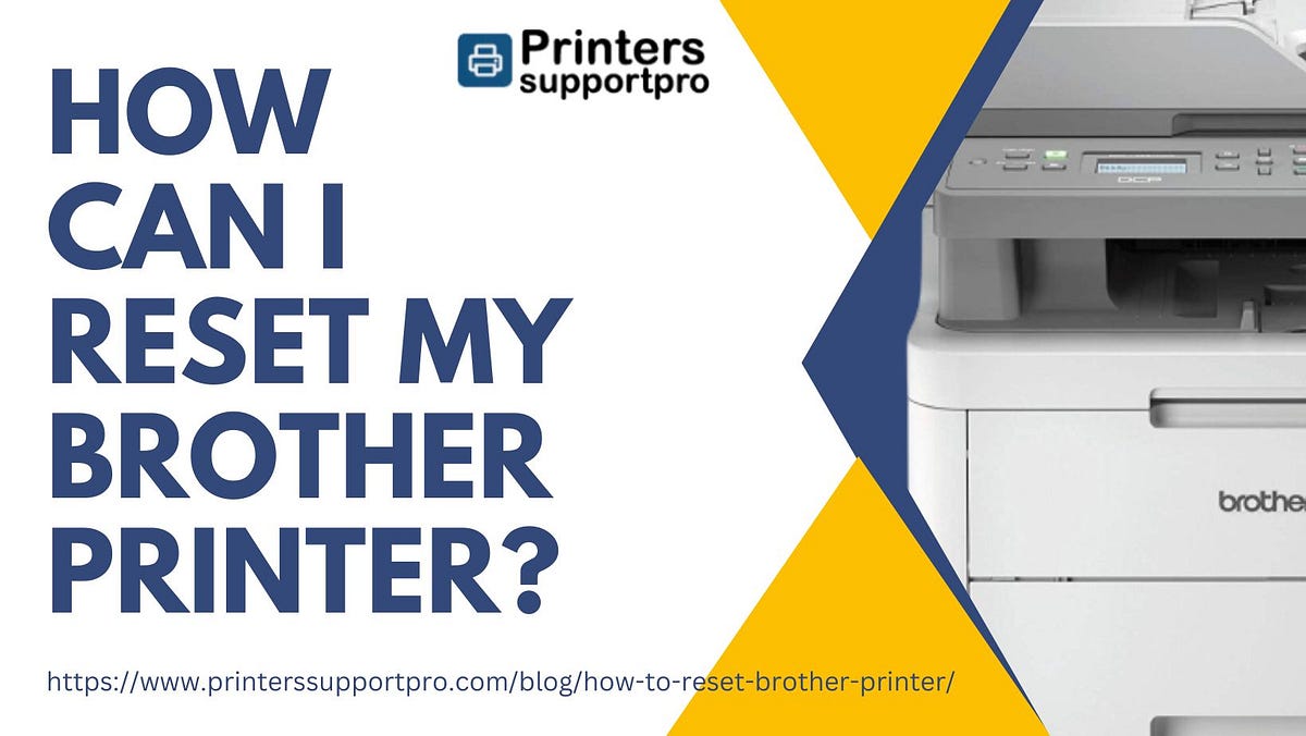 How can I reset my brother printer? jack addy Medium