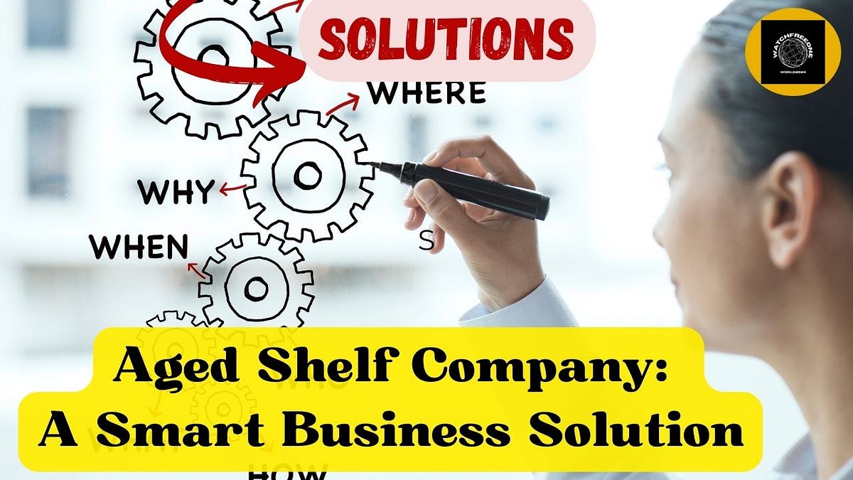 Aged Shelf Company A Smart Business Solution watchfreeone Medium