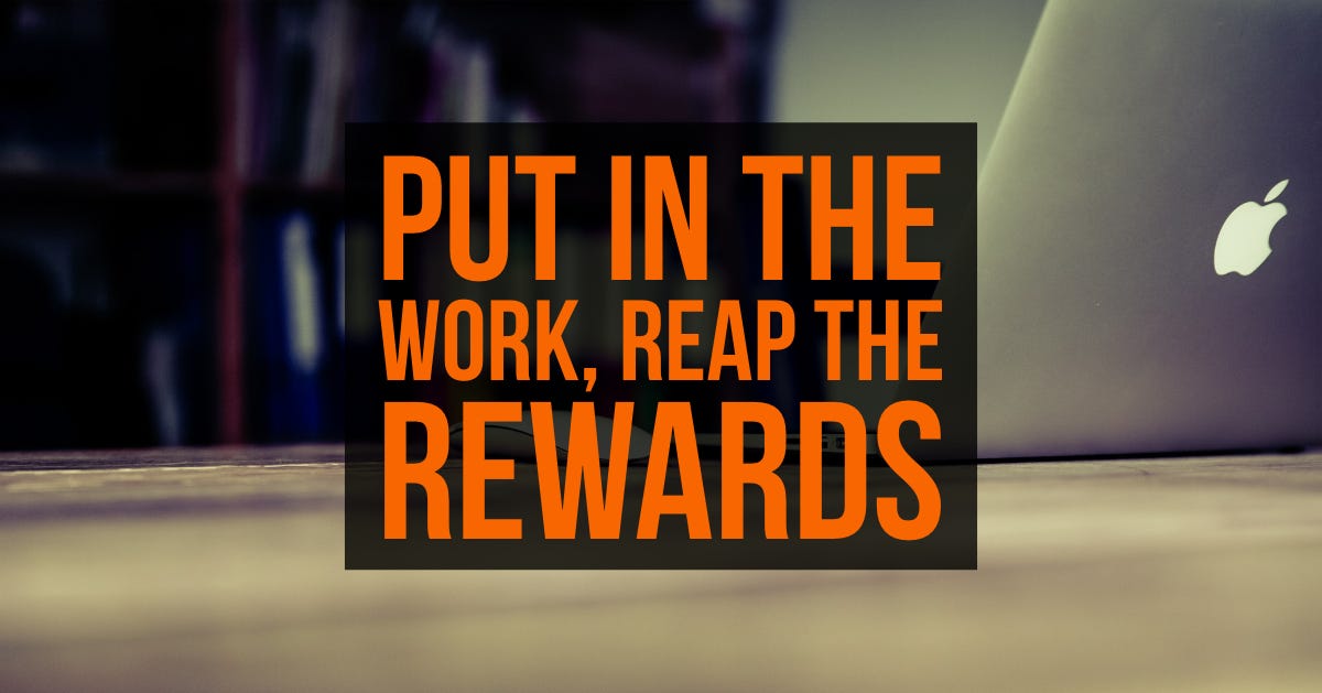 Put in the Work, Reap the Rewards by Max Fortitude Fitness Medium