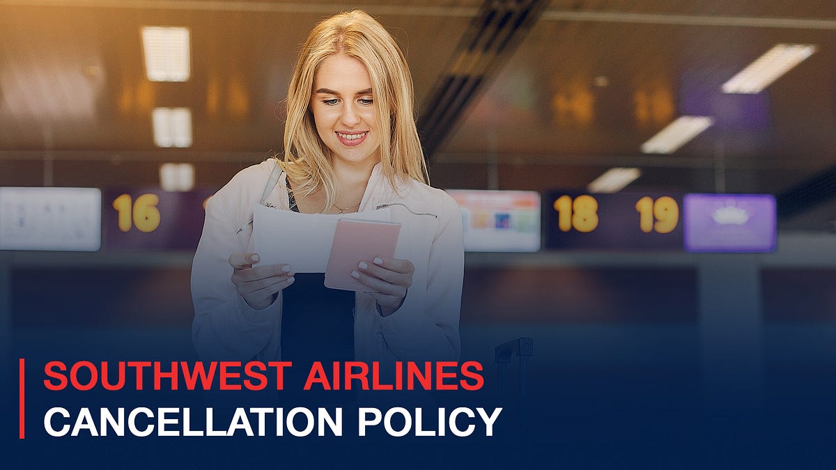 How to Cancel a Southwest Airlines Flight? Southwestairtrip Medium