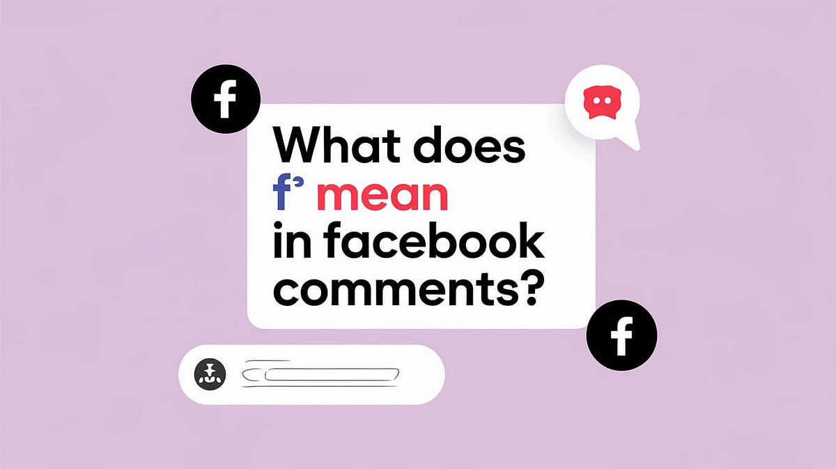 What Does ‘F’ Mean in Facebook Comments? The Meaning Behind the Letter