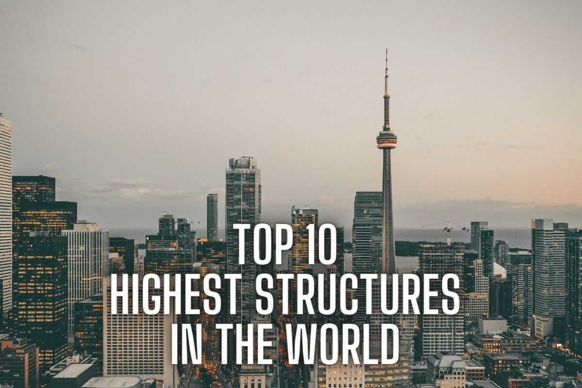 Top 10 Highest Structures in the World by Sylvie Telma Medium