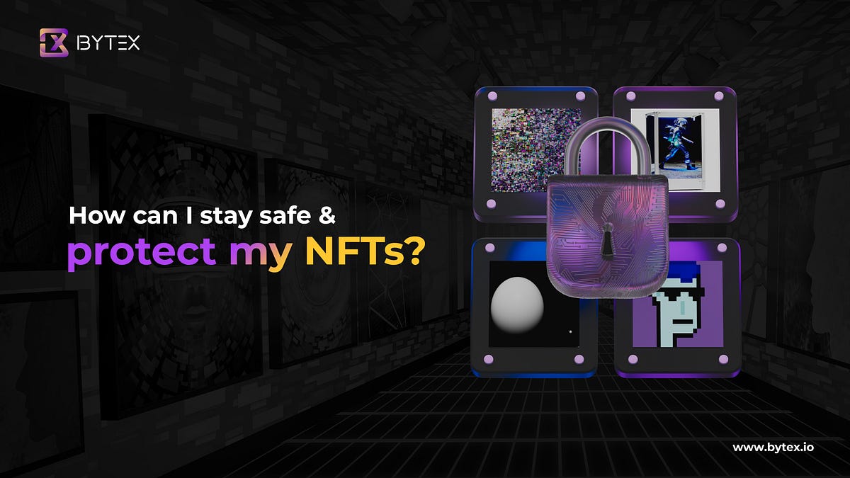 How can I stay safe and protect my NFTs? Medium