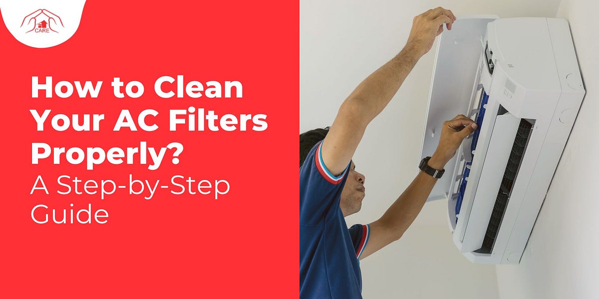 How to Clean Your AC Filters Properly A StepbyStep Guide by Care