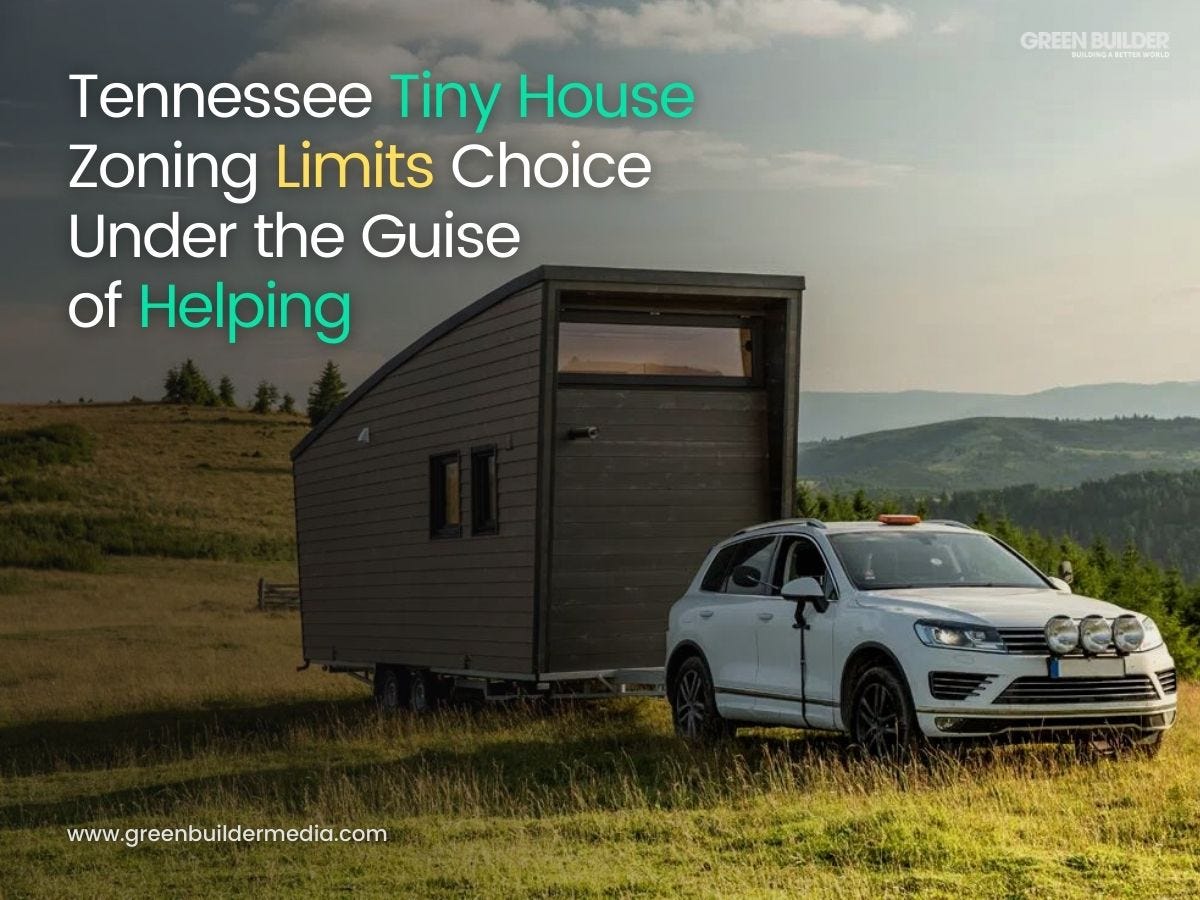 Tennessee Tiny House Zoning Limits Choice Under the Guise of Helping