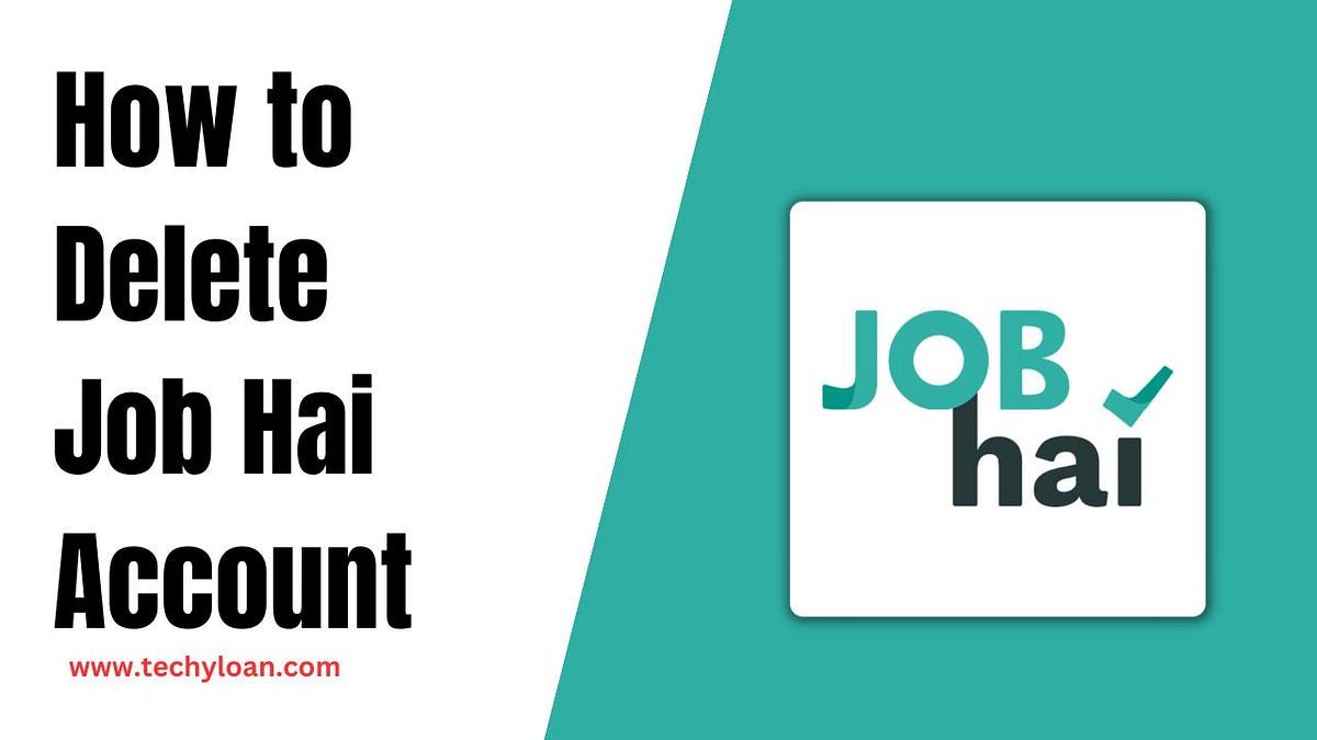 How to Delete Job Hai Account Permanently [ My 3 Best Trick ] by Techyloan On Stop Loan