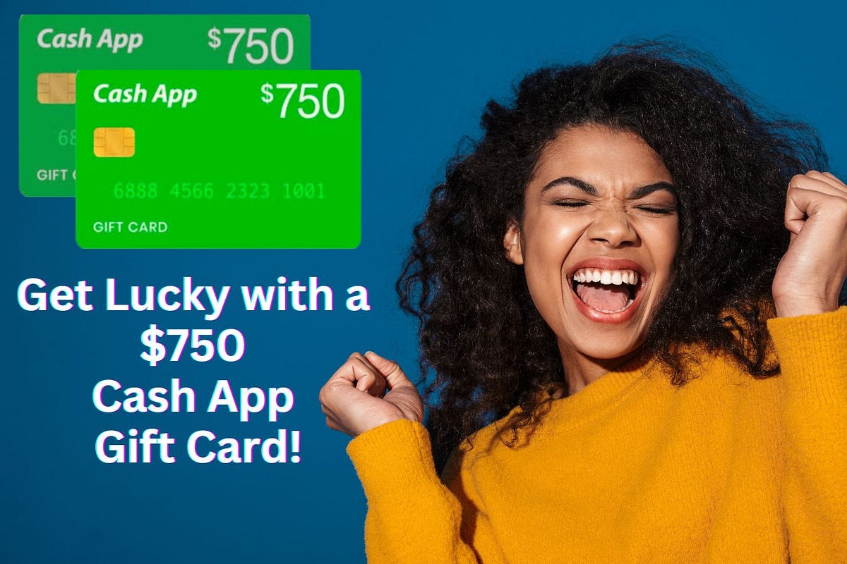 cash app gift card giveaway. Your Chance to Win a 750 Gift Card! by(04)