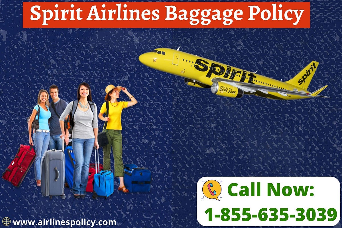 Know the baggage allowance & rules of Spirit Airlines Baggage Policy by Ruben Parker Medium