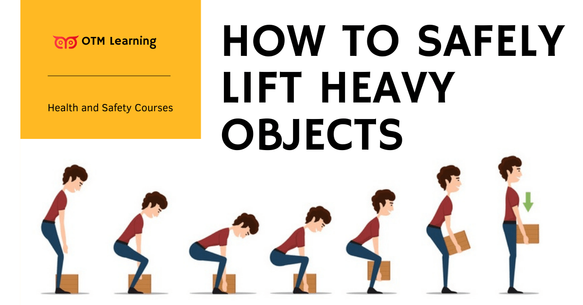 HOW TO SAFELY LIFT HEAVY OBJECTS. There are numerous causes why you… by OTM Learning Medium