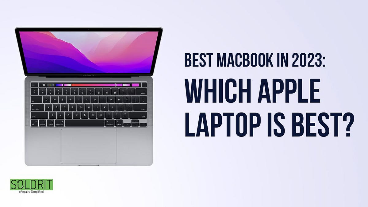Best MacBook in 2023 Which Apple laptop is best? Soma Pramanik Medium