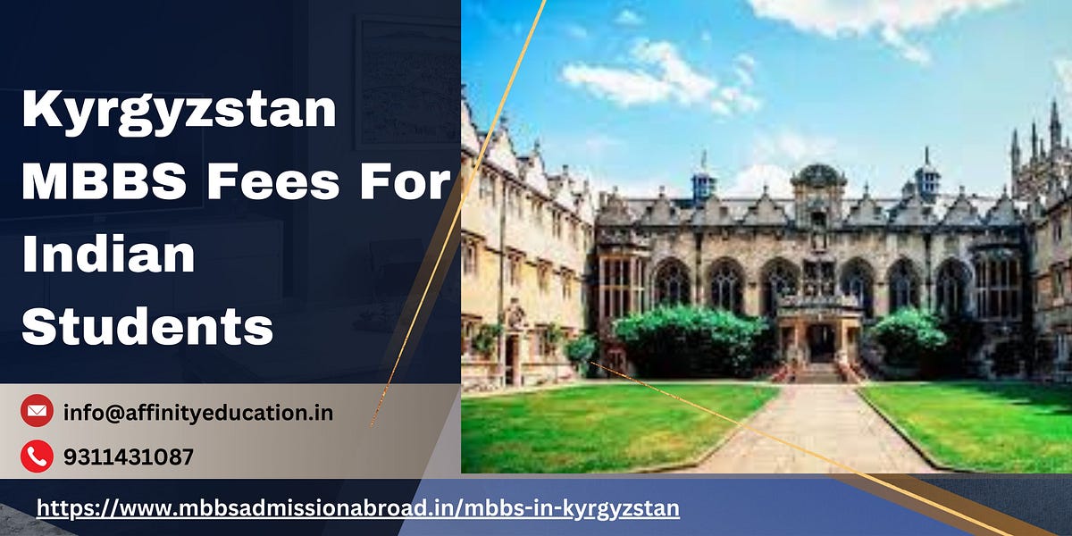 Kyrgyzstan MBBS Fees for Indian Students What You Need to Know by mbbsabroad Nov, 2023 Medium