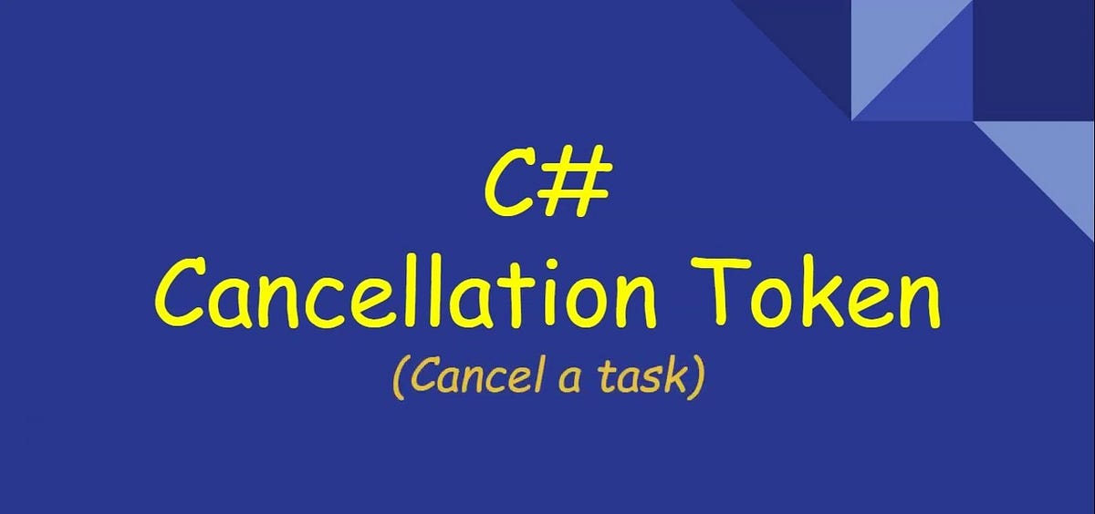Understanding Cancellation Tokens in C by Osama HaiDer Medium