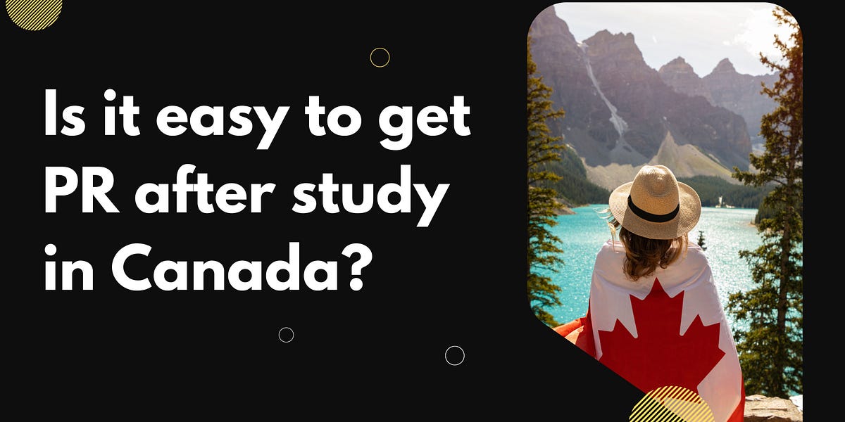 Is it easy to get PR after study in Canada? by Shubh kumar Medium