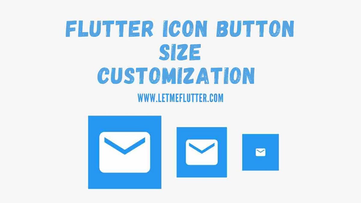 Change Flutter Icon Button Size. Flutter icon button size customization