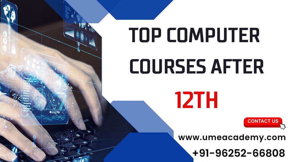 Top Computer Courses after 12th Digitalsearches Medium