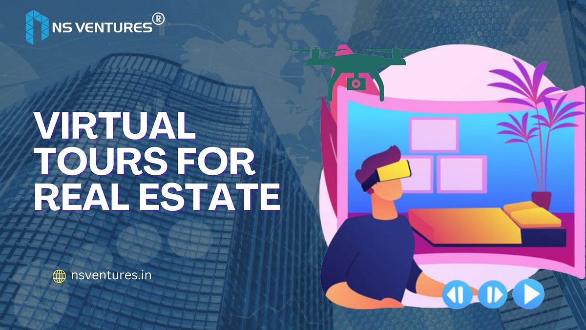 Top 5 Tips To Create Virtual Tours For Real Estate NS Ventures by
