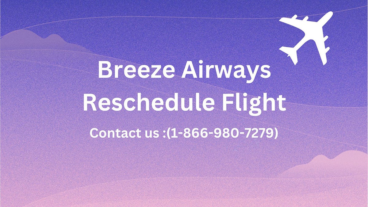 Breeze Airways Reschedule Flight. Breeze Airways is the new airline of