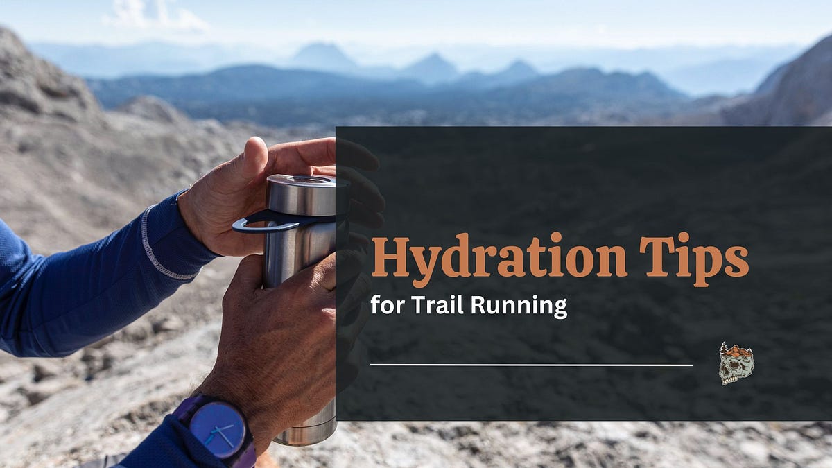 Hydration Tips for Trail Running. Proper hydration is a crucial aspect