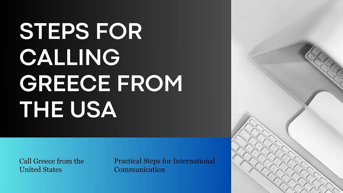 STEPS FOR CALLING GREECE FROM THE USA by Internationalcalling Oct