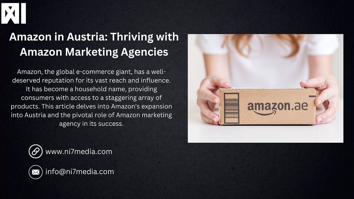 Amazon in Austria Thriving with Amazon Marketing Agencies by NI7