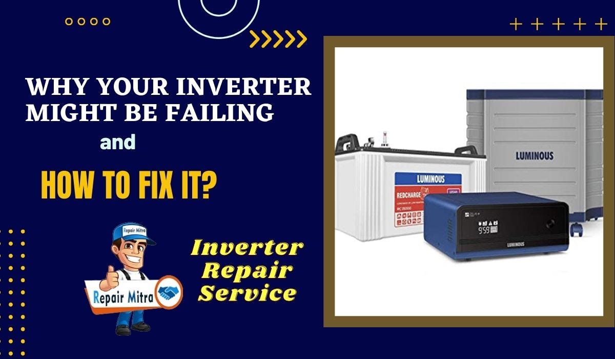 Why Your Inverter Might Be Failing and How to Fix It by Repair Mitra