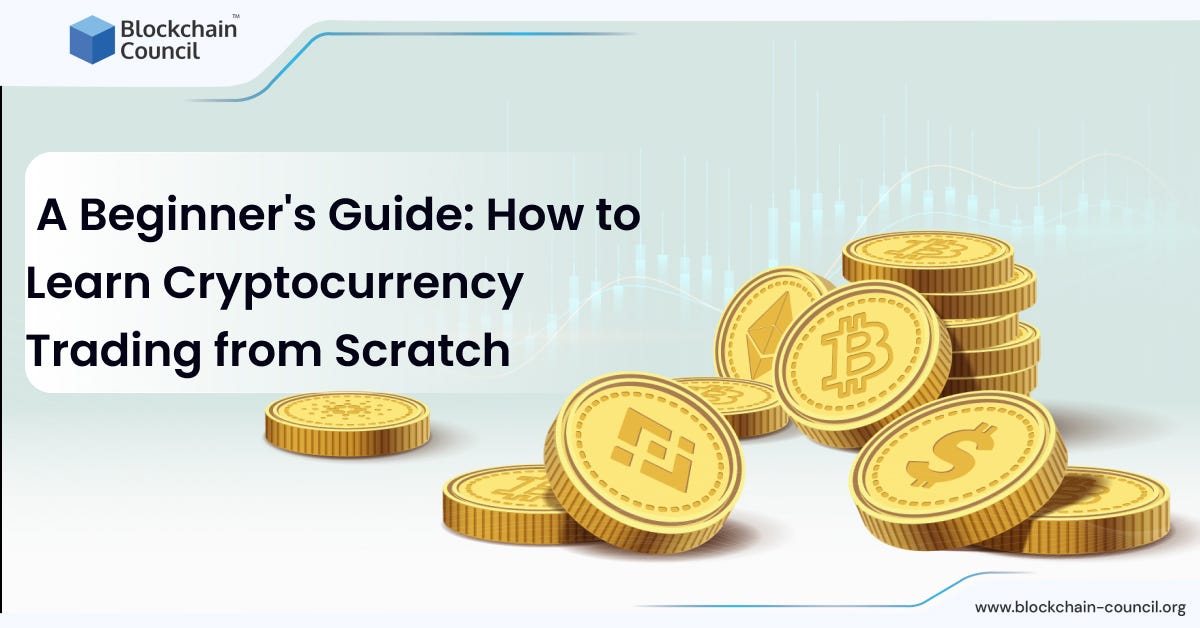 A Beginner’s Guide How to Learn Cryptocurrency Trading from Scratch