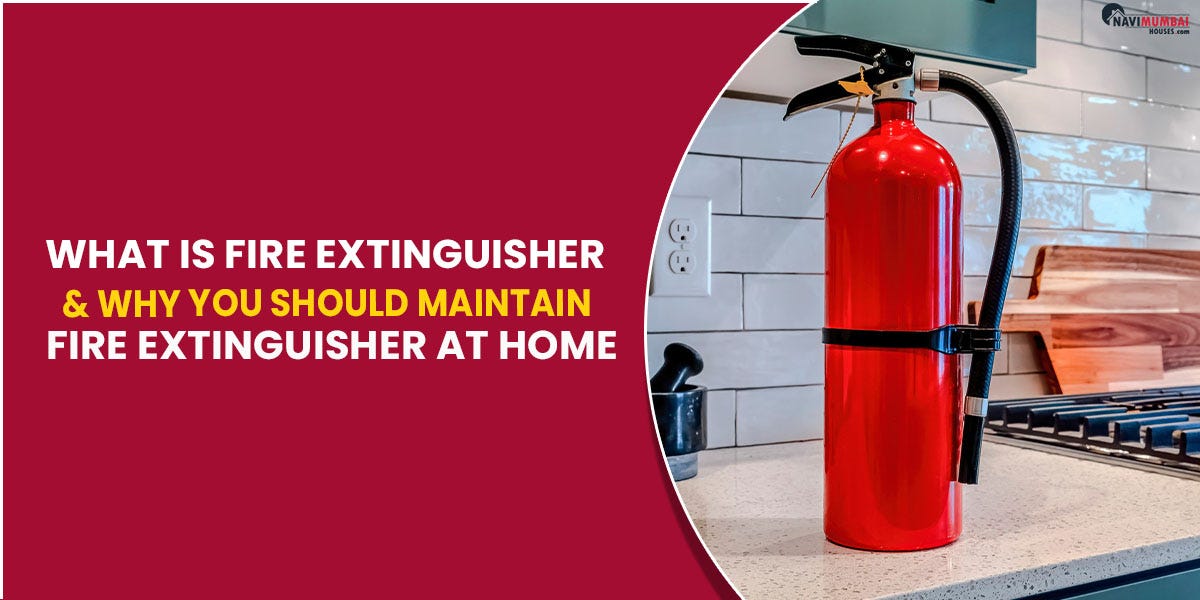 What Is Fire Extinguisher & Why You Should Maintain Fire Extinguisher