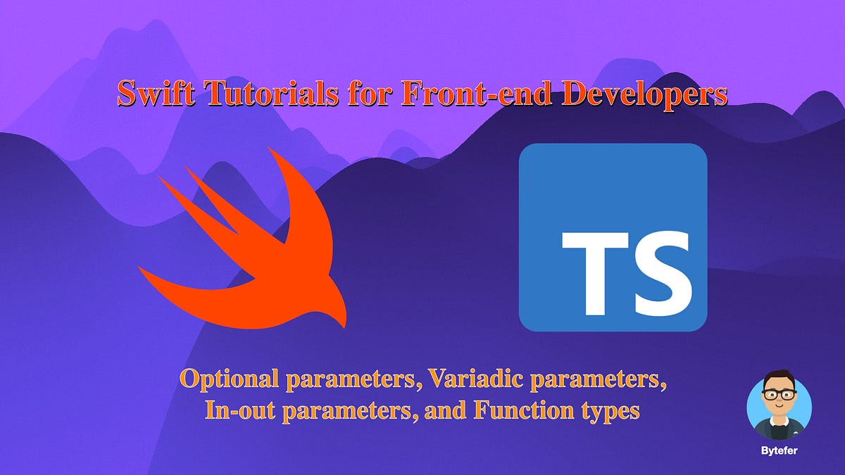 Swift Tutorials Functions by Bytefer Medium Stackademic