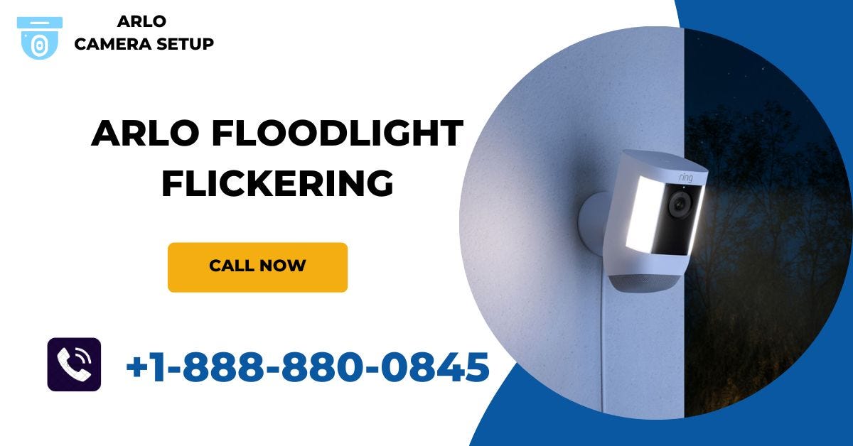 Arlo Floodlight Flickering Call +18888800845 Setup Camera Medium