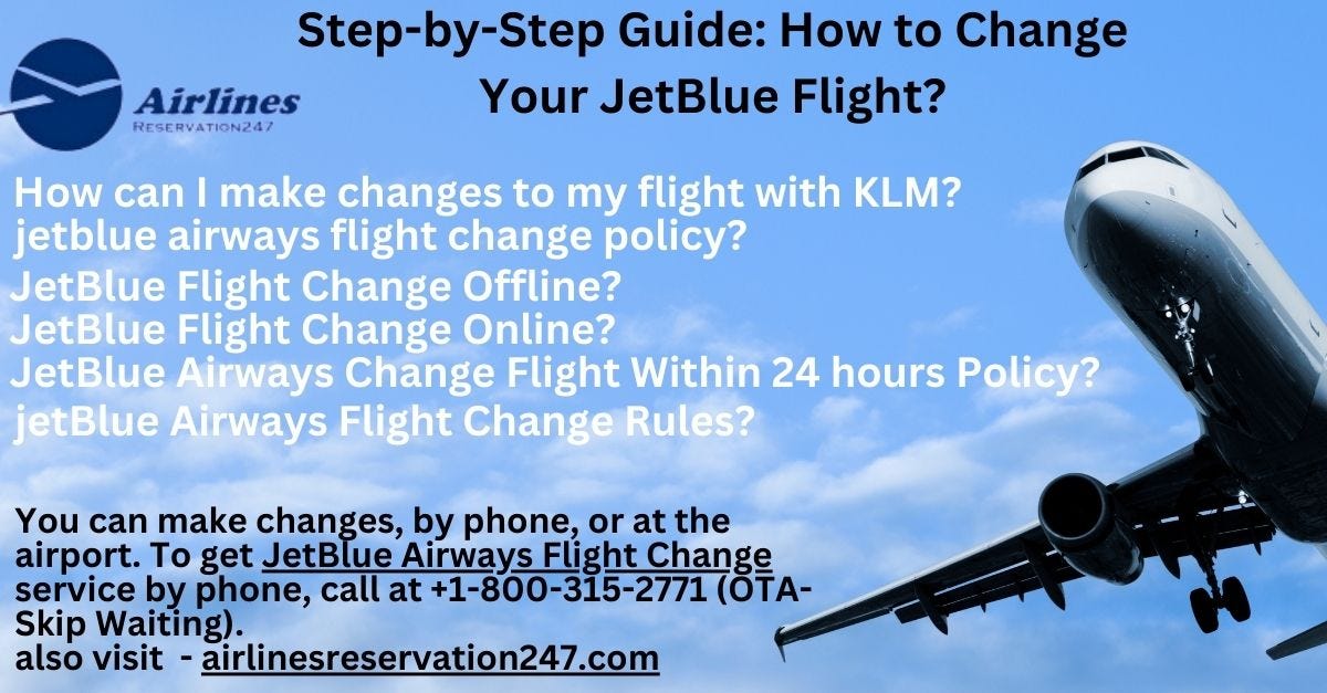 How do I Change JetBlue Airways Flights? by Airlines Reservation 247