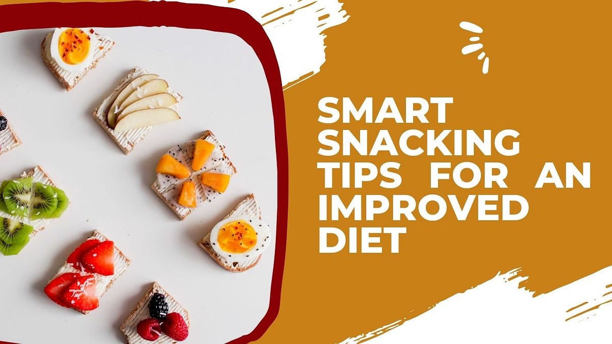 Smart Snacking Tips For An Improved Diet by Nutrifun Medium
