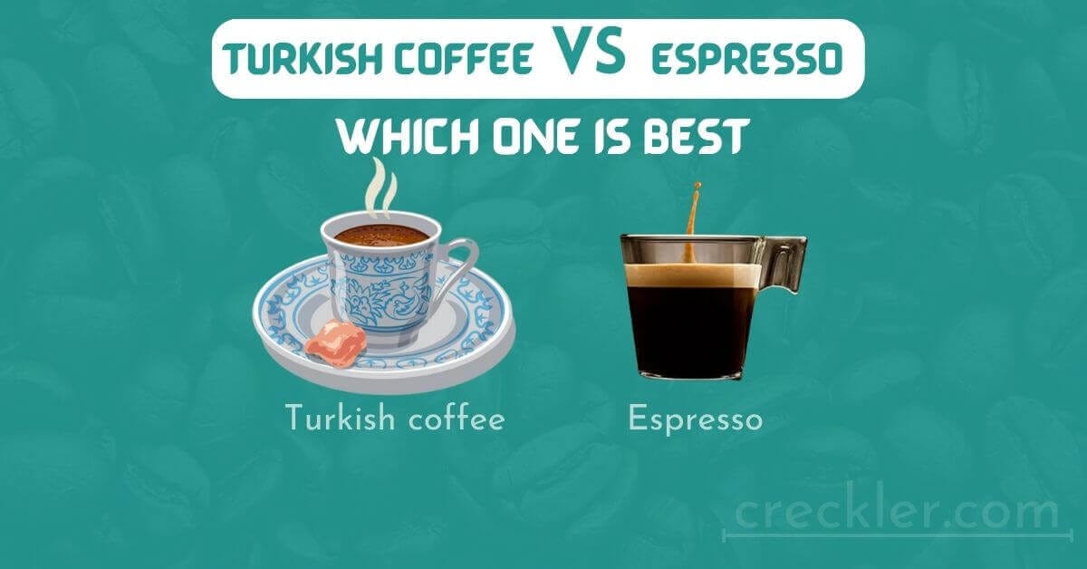 Turkish Coffee Vs Espresso Key Difference And More Details by