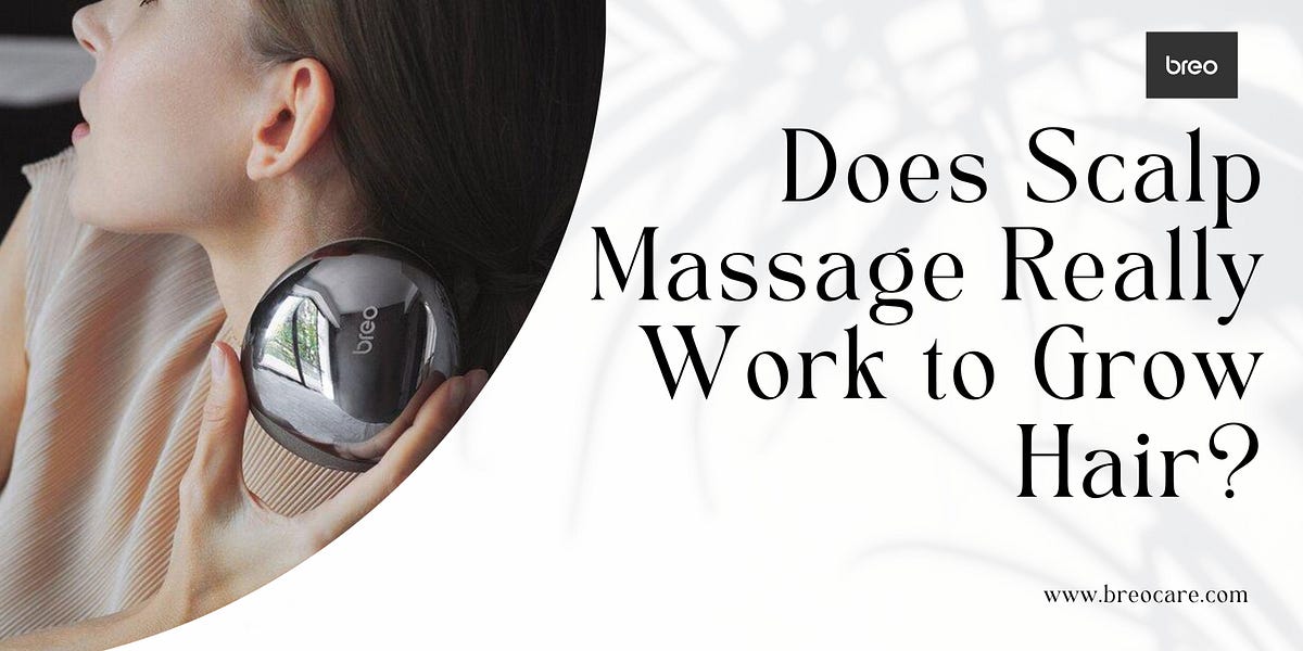 Does Scalp Massage Really Work to Grow Hair? by BreoCare Medium