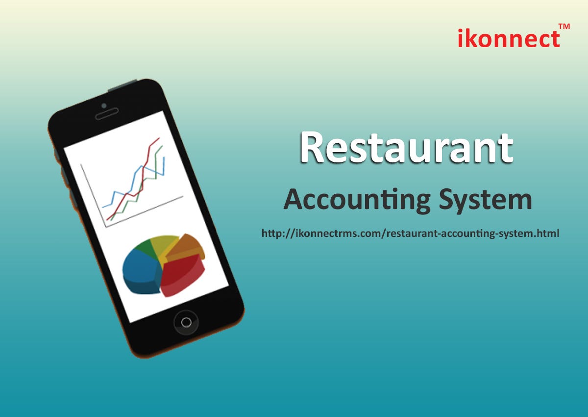 Restaurant Accounting System. Begin your Restaurant with ikonnect… by priya kanthi Medium