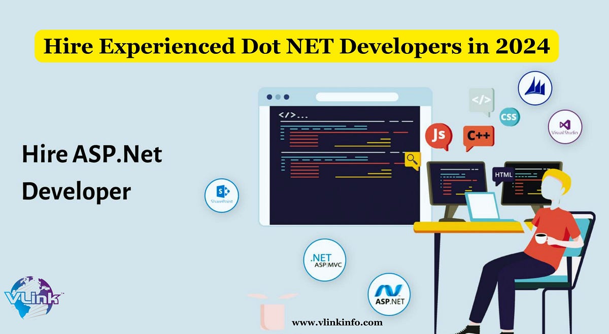 Hire Experienced Dot NET Developers in 2024 by VLink Feb, 2024 Medium