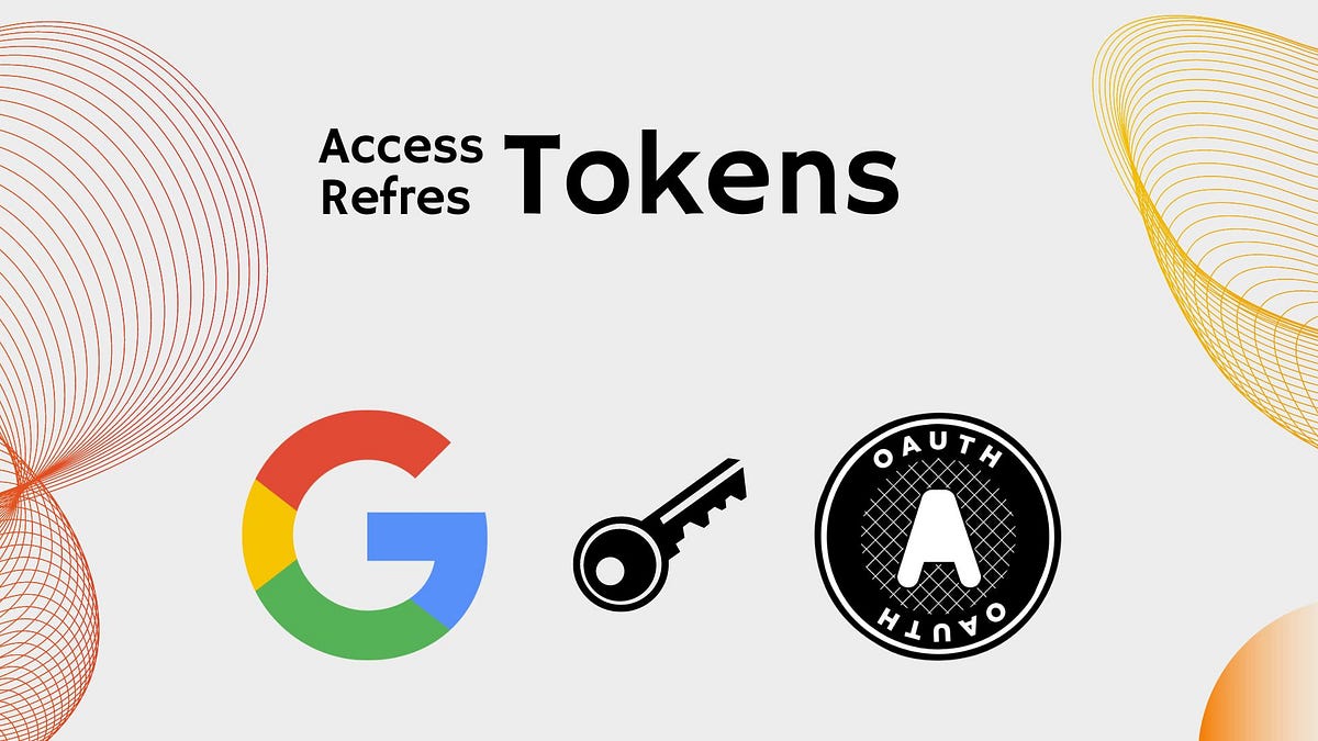How to Obtain a Refresh Token & Access Token to Access Google APIs by