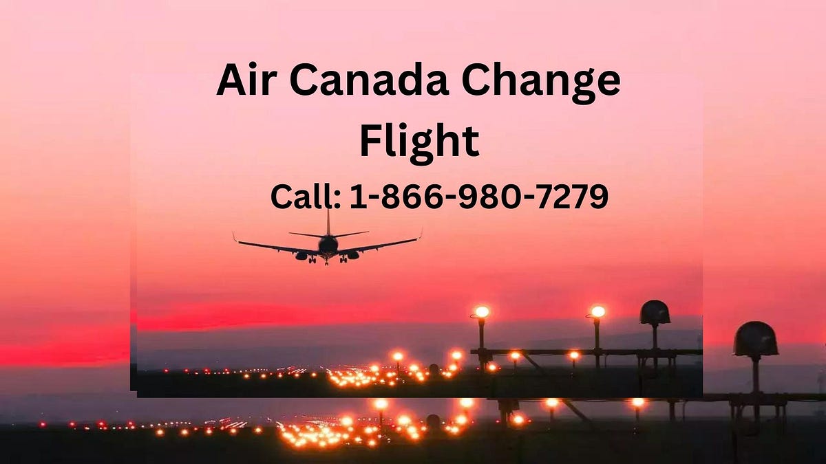 18669879732 How to Change Air Canada Airlines Flight Ticket by