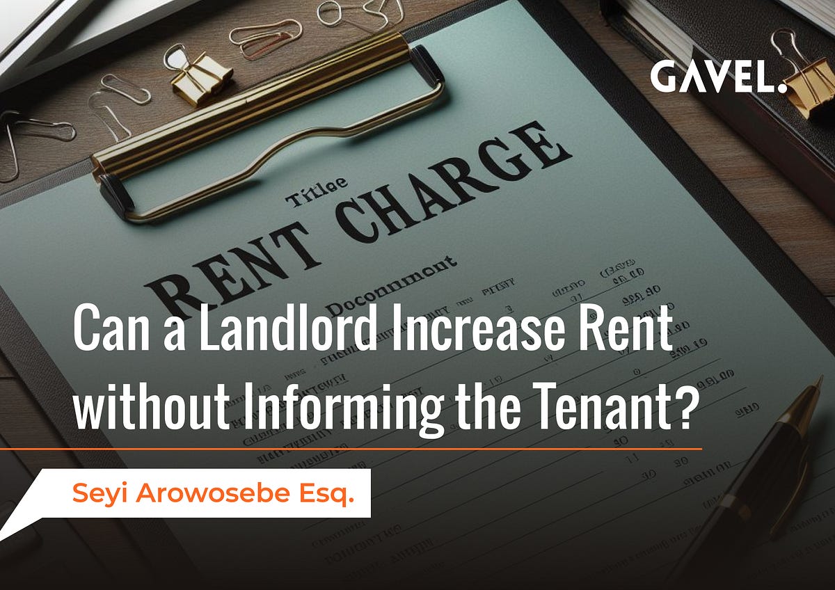 CAN A LANDLORD INCREASE RENT WITHOUT INFORMING THE TENANT? by Citizens' Gavel's Blog Medium
