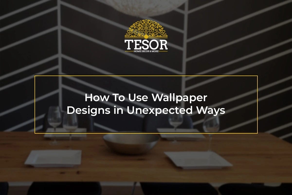 How To Use Wallpaper in Unexpected Ways Neetha Chidambaram Medium