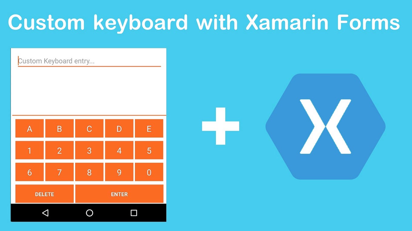 Cómo crear un teclado custom con Xamarin Forms (Android) by Fabricio Bertani Xamarin Latino