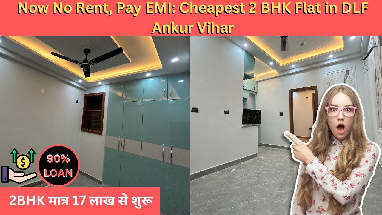 Now No Rent, Pay EMI Cheapest 2 BHK Flat in DLF Ankur Vihar parashar
