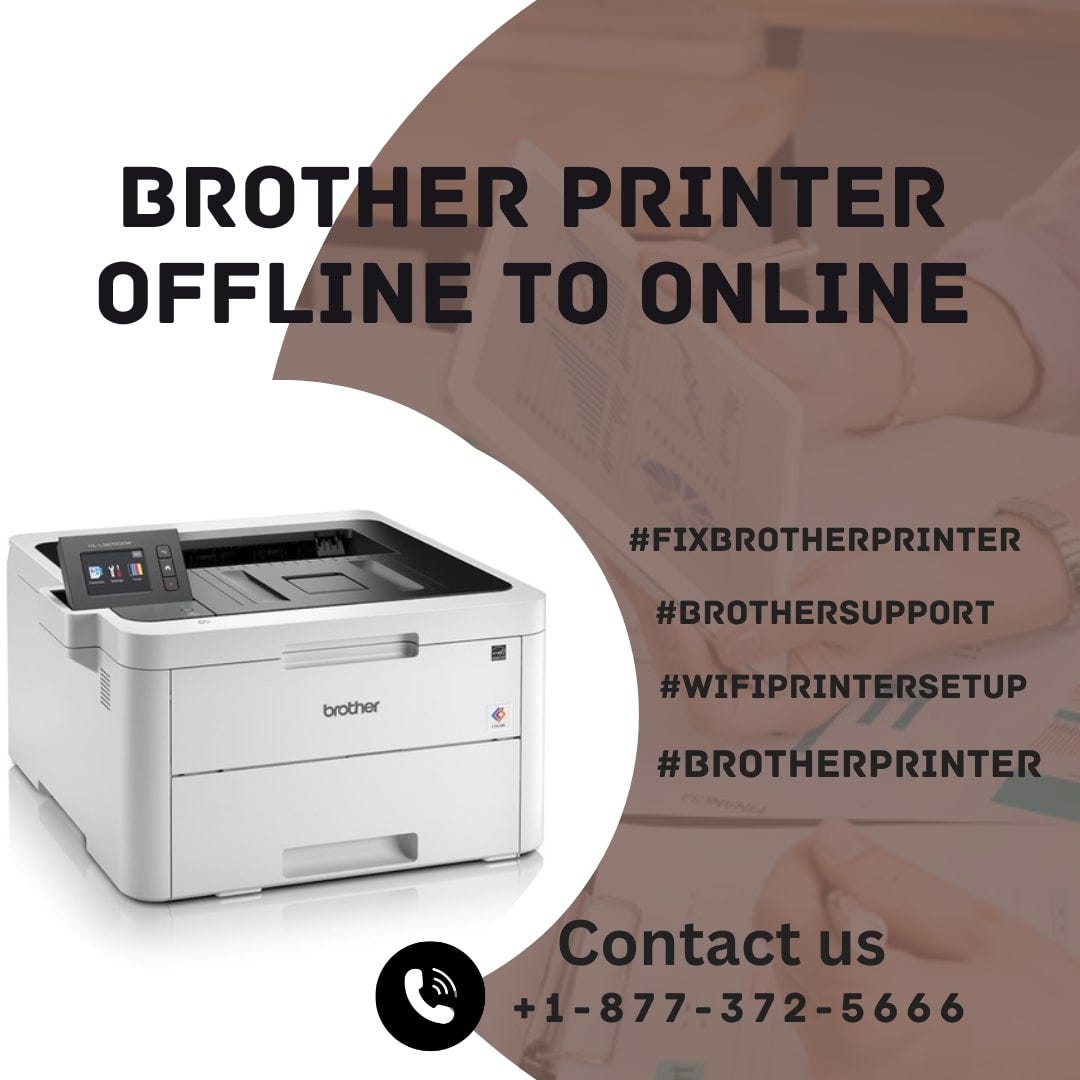 Why Does My Brother Printer Go Offline? +18773725666 Brother